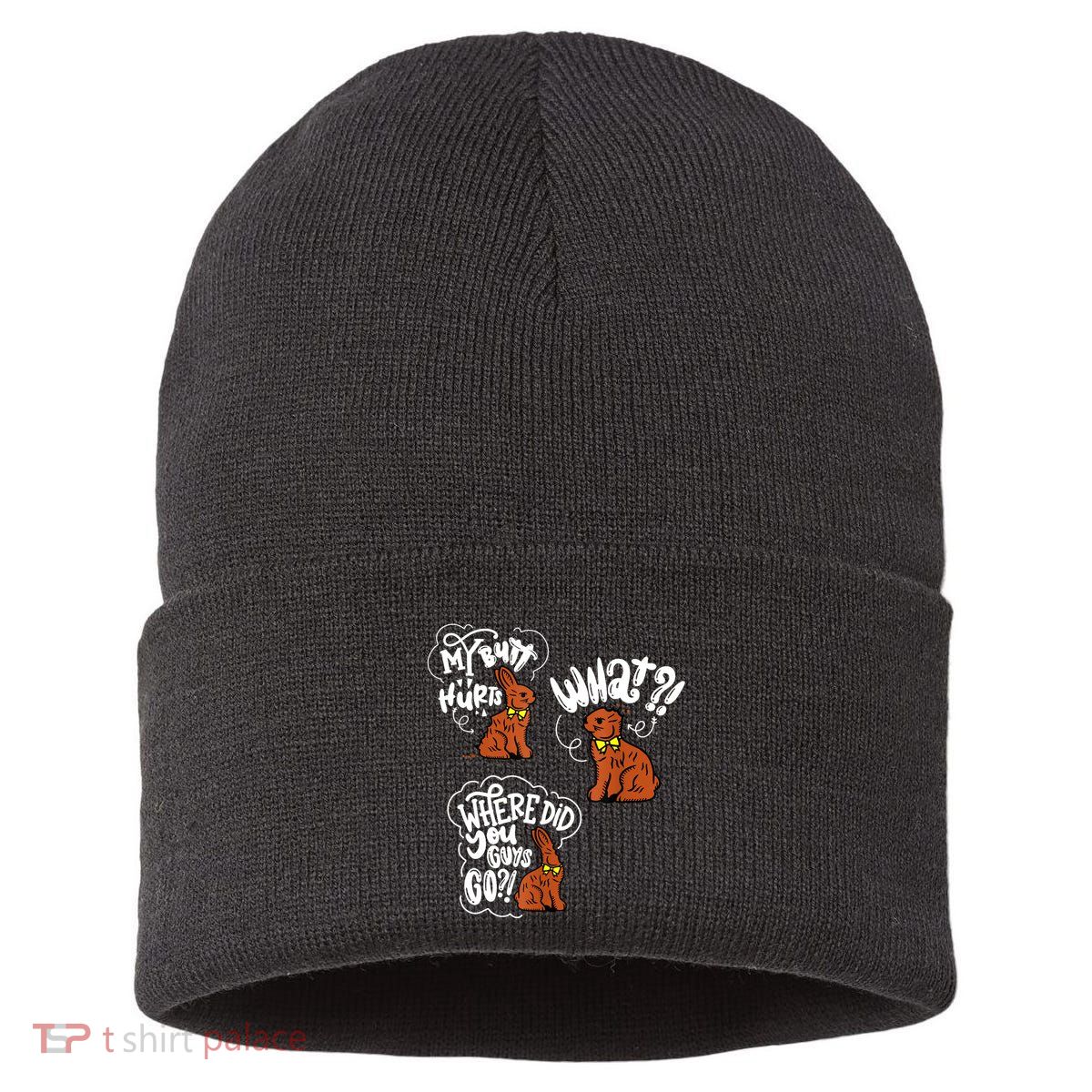 My Butt Hurts What Funny Easter Chocolate Bunny Meme Joke Sustainable Knit Beanie