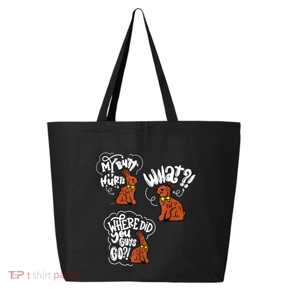 My Butt Hurts What Funny Easter Chocolate Bunny Meme Joke 25L Jumbo Tote
