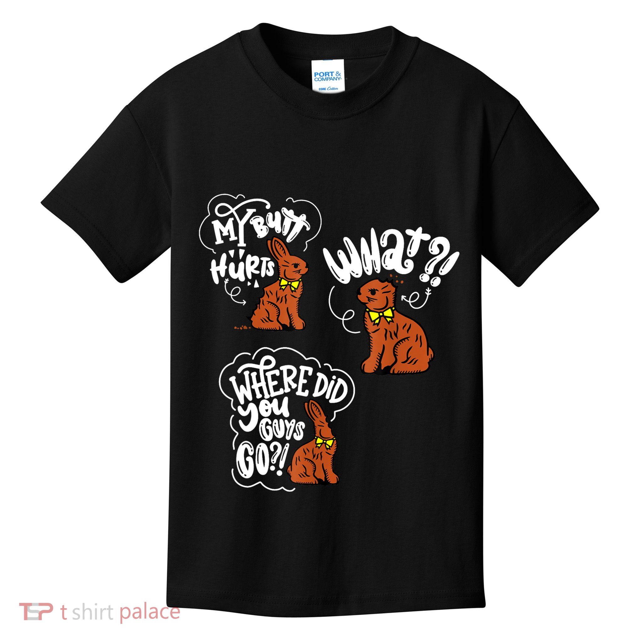 My Butt Hurts What Funny Easter Chocolate Bunny Meme Joke Kids T-Shirt