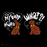 My Butt Hurts What Funny Easter Chocolate Bunny Meme Joke T-Shirt