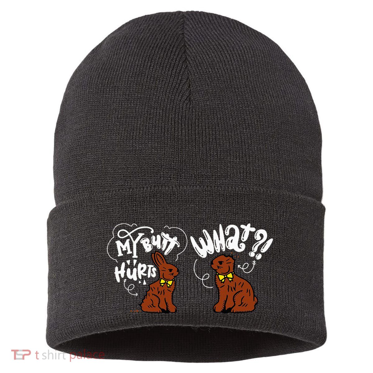 My Butt Hurts What Funny Easter Chocolate Bunny Meme Joke Sustainable Knit Beanie