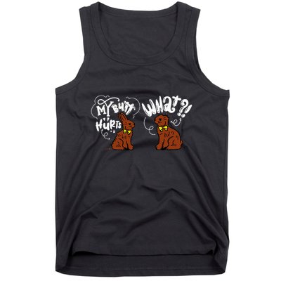 My Butt Hurts What Funny Easter Chocolate Bunny Meme Joke Tank Top