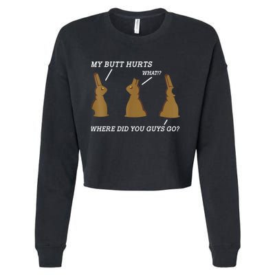 My Butt Hurts Chocolate Bunny Easter Day Funny Cropped Pullover Crew