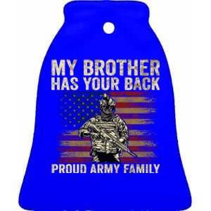 My Brother Has Your Back Proud Army Family Veteran Brother Gift Ceramic Bell Ornament