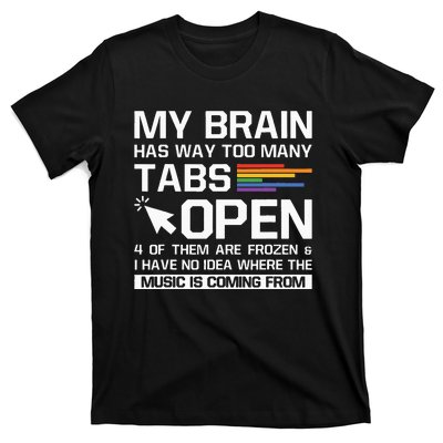 My Brain Has Way Too Many Tabs Open Software Developer Nerd T-Shirt