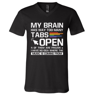 My Brain Has Way Too Many Tabs Open Software Developer Nerd V-Neck T-Shirt