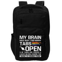 My Brain Has Way Too Many Tabs Open Software Developer Nerd Impact Tech Backpack