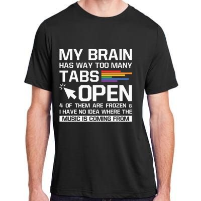 My Brain Has Way Too Many Tabs Open Software Developer Nerd Adult ChromaSoft Performance T-Shirt