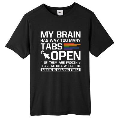 My Brain Has Way Too Many Tabs Open Software Developer Nerd Tall Fusion ChromaSoft Performance T-Shirt