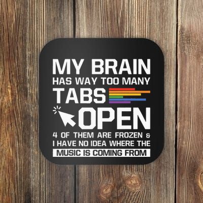 My Brain Has Way Too Many Tabs Open Software Developer Nerd Coaster