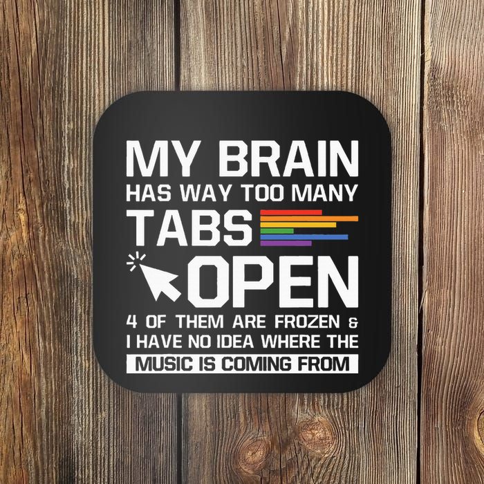 My Brain Has Way Too Many Tabs Open Software Developer Nerd Coaster