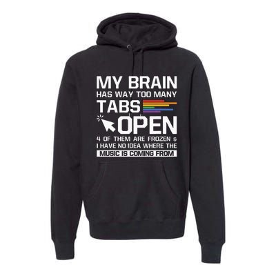 My Brain Has Way Too Many Tabs Open Software Developer Nerd Premium Hoodie