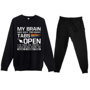 My Brain Has Way Too Many Tabs Open Software Developer Nerd Premium Crewneck Sweatsuit Set