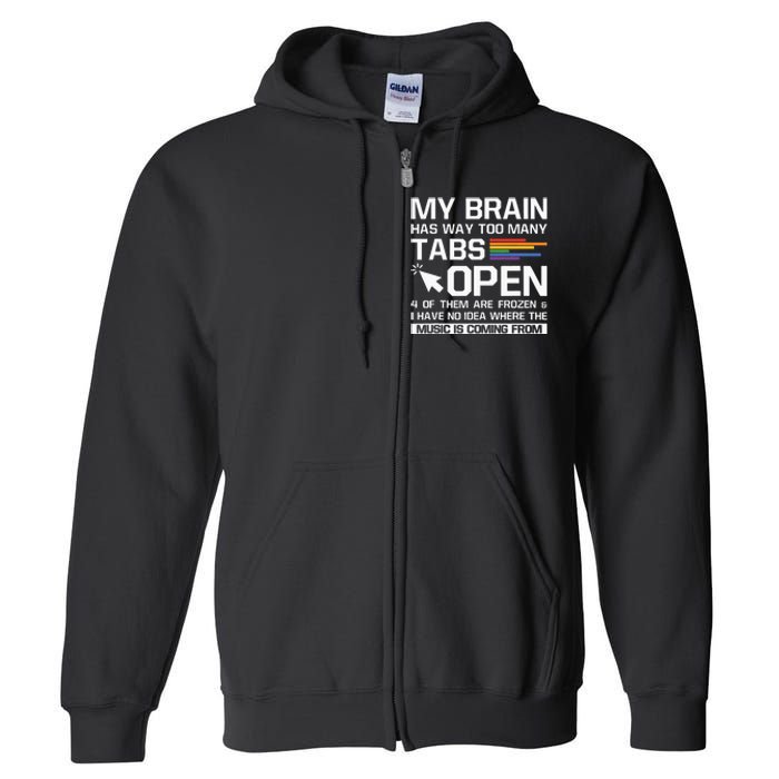 My Brain Has Way Too Many Tabs Open Software Developer Nerd Full Zip Hoodie