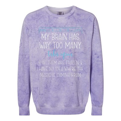 My Brain Has Way Too Many Tabs Open 4 Of Them Are Frozen Colorblast Crewneck Sweatshirt