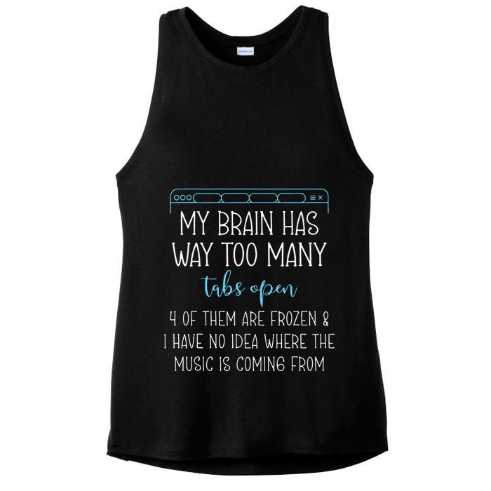 My Brain Has Way Too Many Tabs Open 4 Of Them Are Frozen Ladies PosiCharge Tri-Blend Wicking Tank