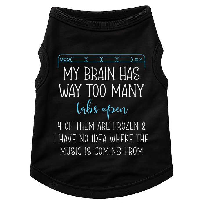 My Brain Has Way Too Many Tabs Open 4 Of Them Are Frozen Doggie Tank