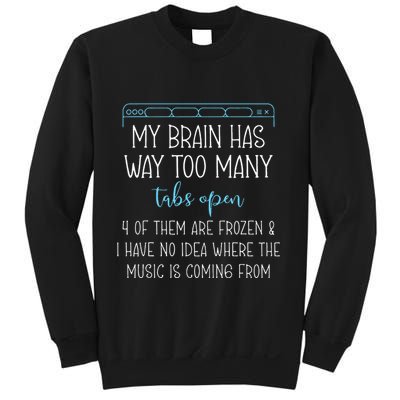 My Brain Has Way Too Many Tabs Open 4 Of Them Are Frozen Sweatshirt