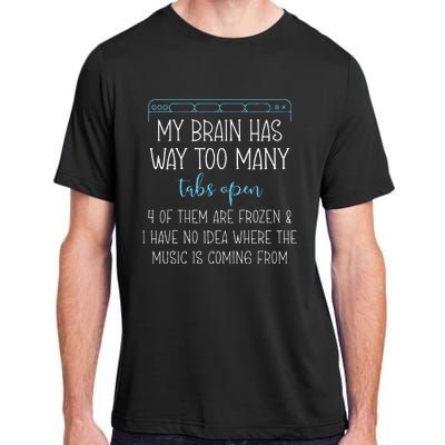 My Brain Has Way Too Many Tabs Open 4 Of Them Are Frozen Adult ChromaSoft Performance T-Shirt