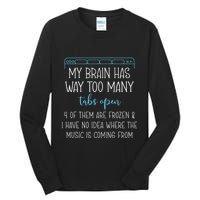 My Brain Has Way Too Many Tabs Open 4 Of Them Are Frozen Tall Long Sleeve T-Shirt