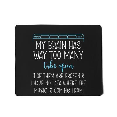 My Brain Has Way Too Many Tabs Open 4 Of Them Are Frozen Mousepad