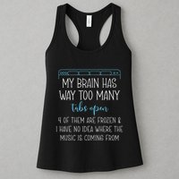 My Brain Has Way Too Many Tabs Open 4 Of Them Are Frozen Womens Tank Top