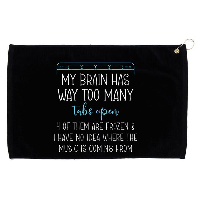 My Brain Has Way Too Many Tabs Open 4 Of Them Are Frozen Grommeted Golf Towel