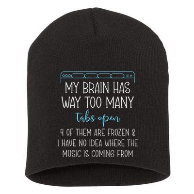 My Brain Has Way Too Many Tabs Open 4 Of Them Are Frozen Short Acrylic Beanie