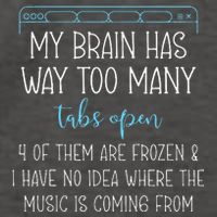 My Brain Has Way Too Many Tabs Open 4 Of Them Are Frozen Vector Backpack