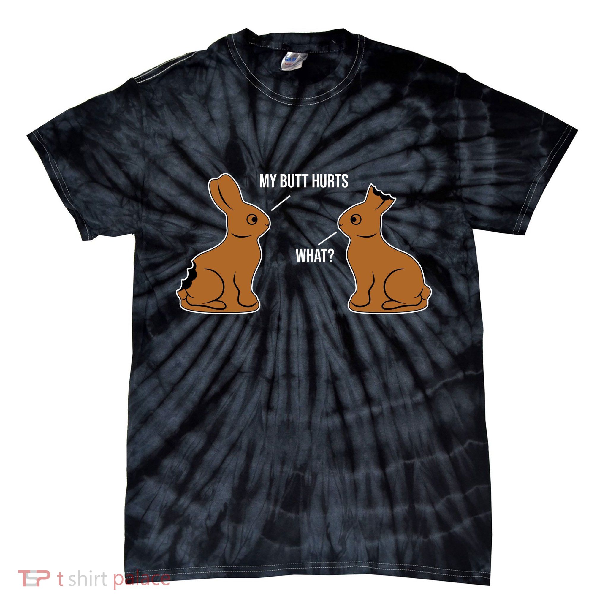 My Butt Hurts Chocolate Easter Bunny Funny Tie-Dye T-Shirt
