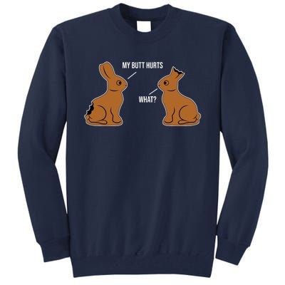 My Butt Hurts Chocolate Easter Bunny Funny Tall Sweatshirt