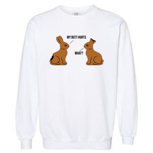 My Butt Hurts Chocolate Easter Bunny Funny Garment-Dyed Sweatshirt