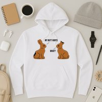 My Butt Hurts Chocolate Easter Bunny Funny Hoodie