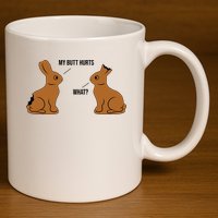 My Butt Hurts Chocolate Easter Bunny Funny 11oz C Handle Ceramic Mug