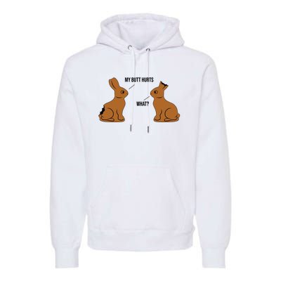 My Butt Hurts Chocolate Easter Bunny Funny Premium Hoodie