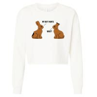 My Butt Hurts Chocolate Easter Bunny Funny Cropped Pullover Crew