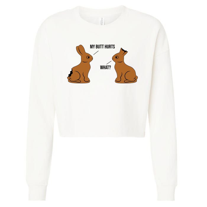 My Butt Hurts Chocolate Easter Bunny Funny Cropped Pullover Crew