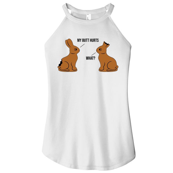 My Butt Hurts Chocolate Easter Bunny Funny Women's Perfect Tri Rocker Tank