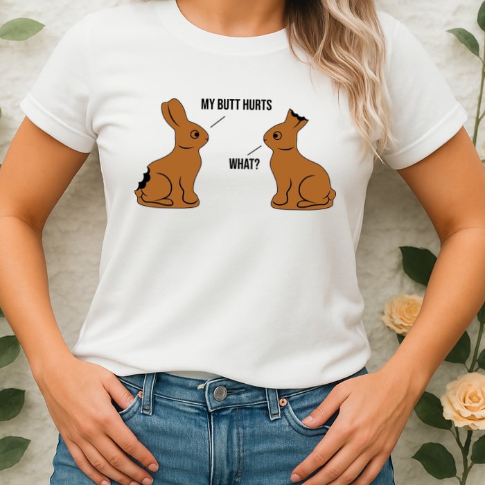 My Butt Hurts Chocolate Easter Bunny Funny Womens T-Shirt
