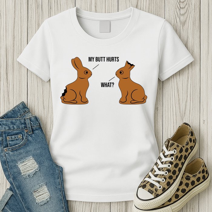 My Butt Hurts Chocolate Easter Bunny Funny Womens T-Shirt