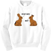 My Butt Hurts Chocolate Easter Bunny Funny Kids Sweatshirt