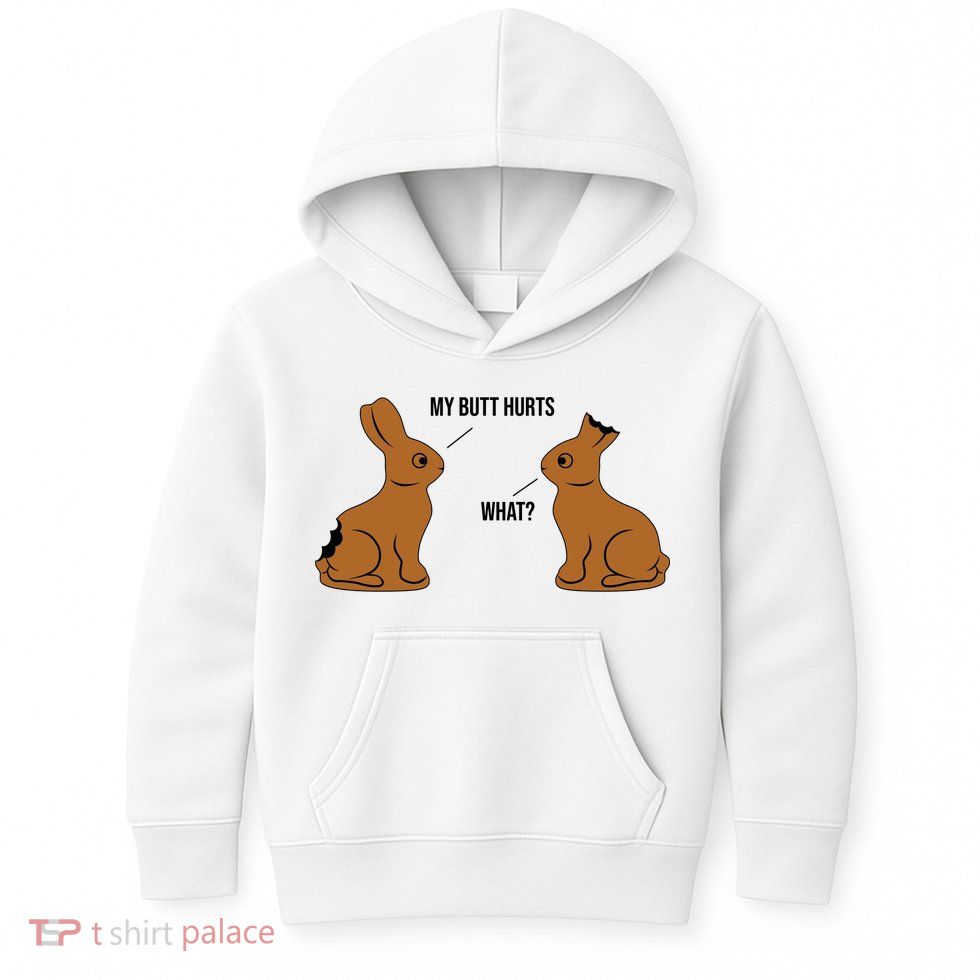 My Butt Hurts Chocolate Easter Bunny Funny Kids Hoodie