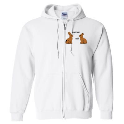 My Butt Hurts Chocolate Easter Bunny Funny Full Zip Hoodie