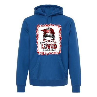 Messy Bun Hair One Loved Dental Assistant Valentine's Day Funny Gift Premium Hoodie