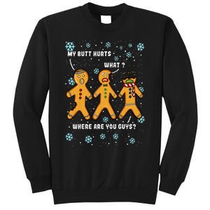 My Butt Hurts Funny Christmas Cookie Gingerbread Man What Sweatshirt