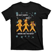 My Butt Hurts Funny Christmas Cookie Gingerbread Man What T-Shirt