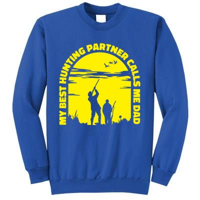 My Best Hunting Partner Calls Me Dad Proud Father Quote Hunt Gift Sweatshirt