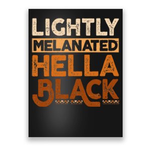 Melanin Black History Month Lightly Melanated Juneteenth Poster