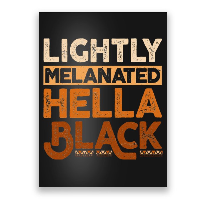 Melanin Black History Month Lightly Melanated Juneteenth Poster