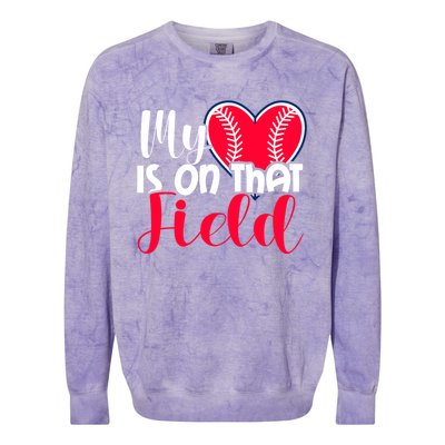 My Baseball Heart Is On That Field Gift Colorblast Crewneck Sweatshirt